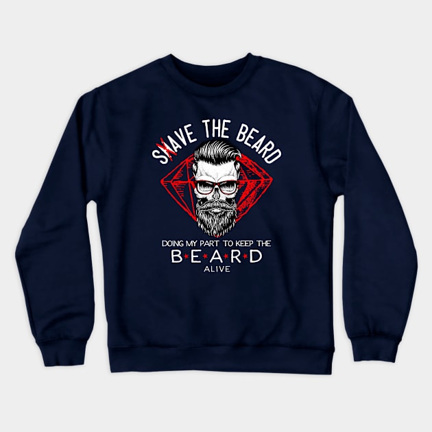 Save The Beard Crewneck Sweatshirt by StoneDeff